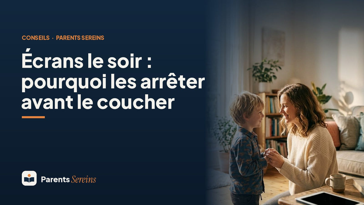 Écrans le soir : pourquoi les arrêter avant le coucher