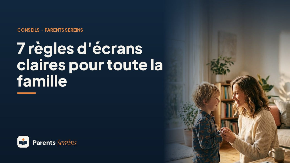 7 règles d'écrans claires pour toute la famille